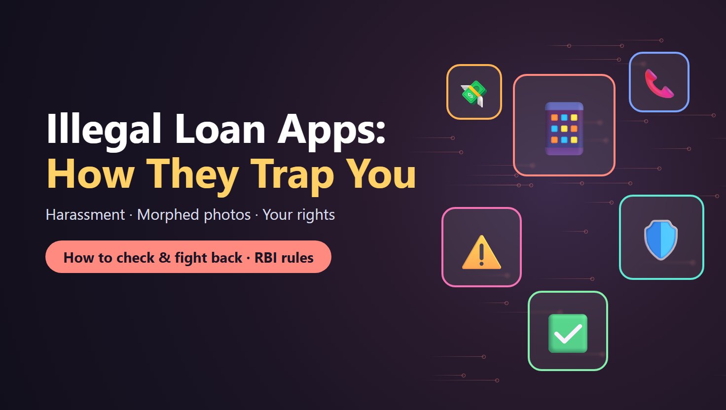 Illegal Loan Apps: How They Trap You and How to Fight Back (RBI Rules Explained)